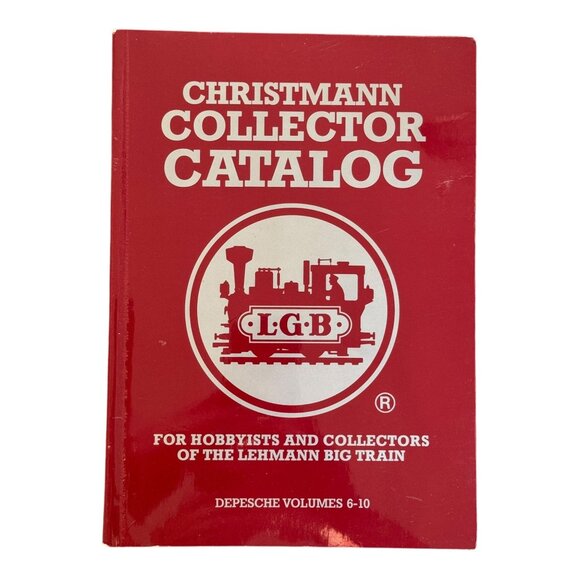Christmann Other - LBG Christmann Lehmann Big Train Collector Catalog Hobbyists 1993 Volumes 6-10